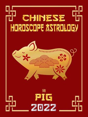cover image of Pig Chinese Horoscope & Astrology 2022
